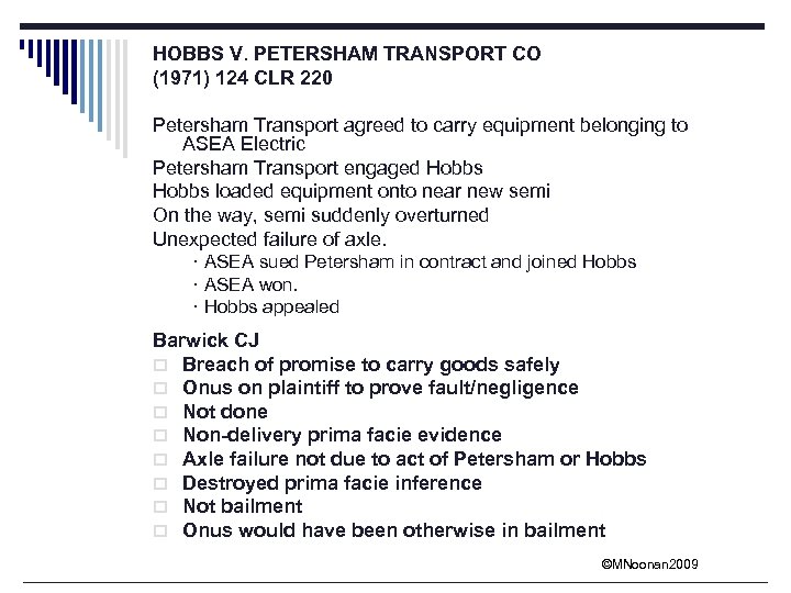 HOBBS V. PETERSHAM TRANSPORT CO (1971) 124 CLR 220 Petersham Transport agreed to carry