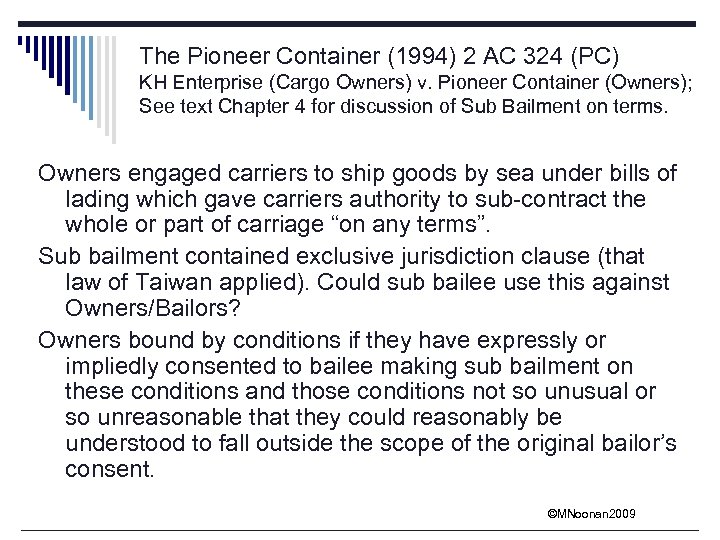 The Pioneer Container (1994) 2 AC 324 (PC) KH Enterprise (Cargo Owners) v. Pioneer