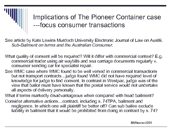 Implications of The Pioneer Container case ---focus consumer transactions See article by Kate Lewins