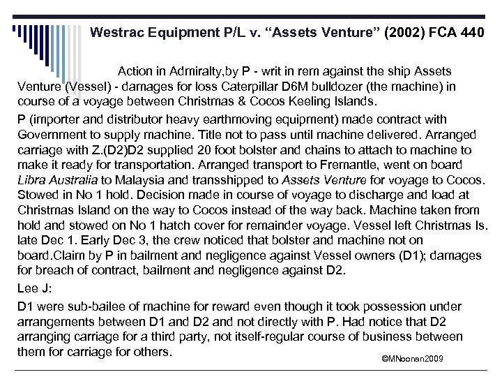 Westrac Equipment P/L v. “Assets Venture” (2002) FCA 440 Action in Admiralty, by P