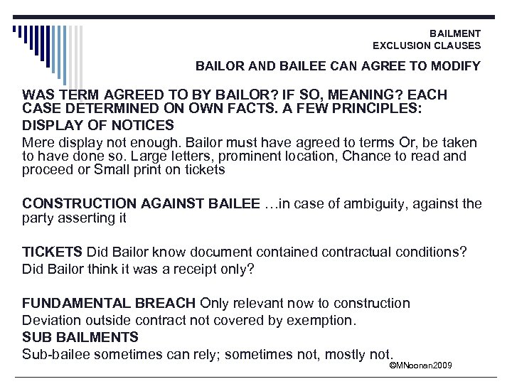 BAILMENT EXCLUSION CLAUSES BAILOR AND BAILEE CAN AGREE TO MODIFY WAS TERM AGREED TO