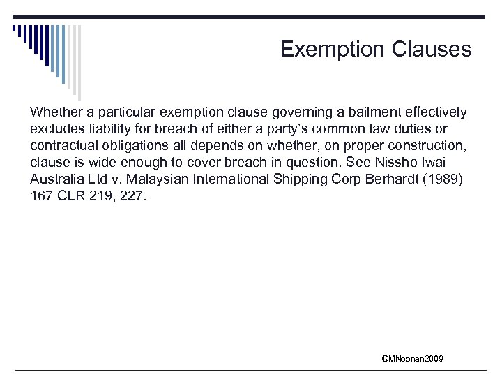 Exemption Clauses Whether a particular exemption clause governing a bailment effectively excludes liability for