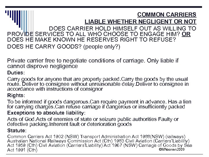 COMMON CARRIERS LIABLE WHETHER NEGLIGENT OR NOT DOES CARRIER HOLD HIMSELF OUT AS WILLING