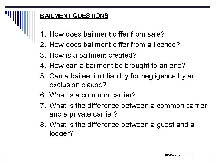 BAILMENT QUESTIONS 1. 2. 3. 4. 5. How does bailment differ from sale? How