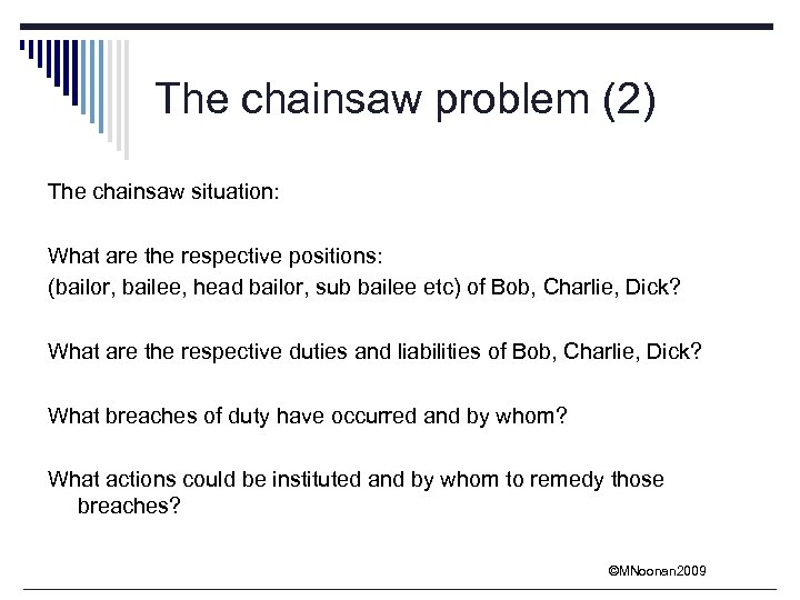 The chainsaw problem (2) The chainsaw situation: What are the respective positions: (bailor, bailee,