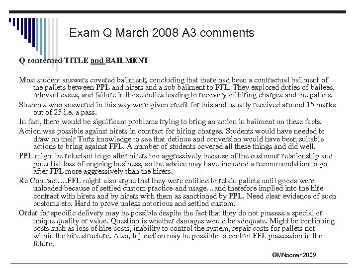 Exam Q March 2008 A 3 comments Q concerned TITLE and BAILMENT Most student