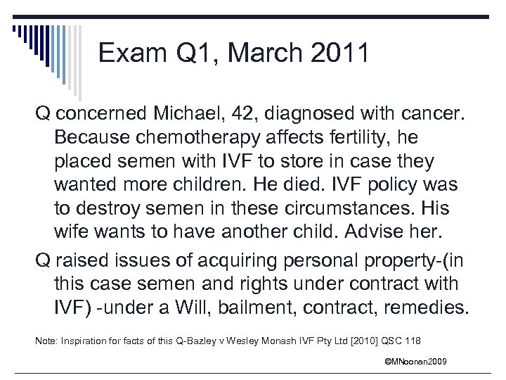 Exam Q 1, March 2011 Q concerned Michael, 42, diagnosed with cancer. Because chemotherapy