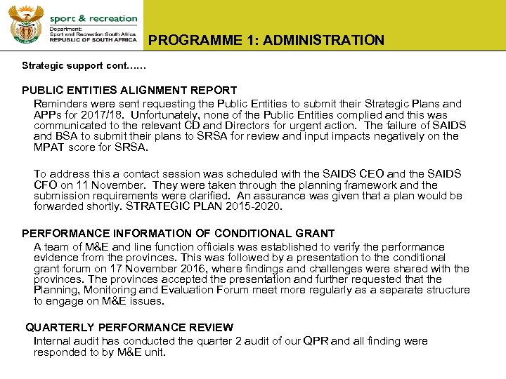 PROGRAMME 1: ADMINISTRATION Strategic support cont…… PUBLIC ENTITIES ALIGNMENT REPORT Reminders were sent requesting