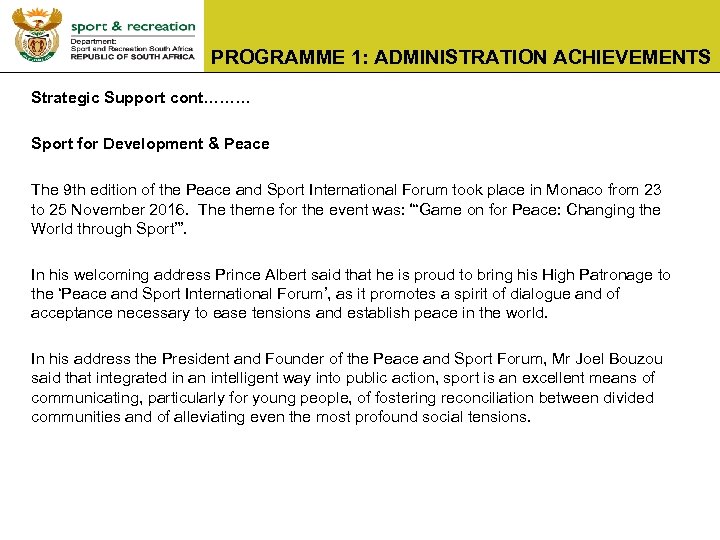 PROGRAMME 1: ADMINISTRATION ACHIEVEMENTS Strategic Support cont……… Sport for Development & Peace The 9