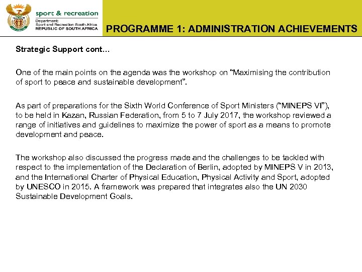 PROGRAMME 1: ADMINISTRATION ACHIEVEMENTS Strategic Support cont… One of the main points on the