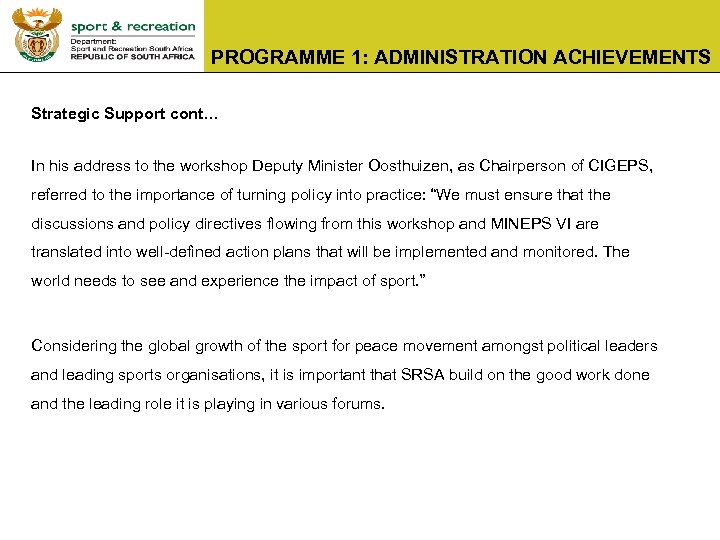 PROGRAMME 1: ADMINISTRATION ACHIEVEMENTS Strategic Support cont… In his address to the workshop Deputy