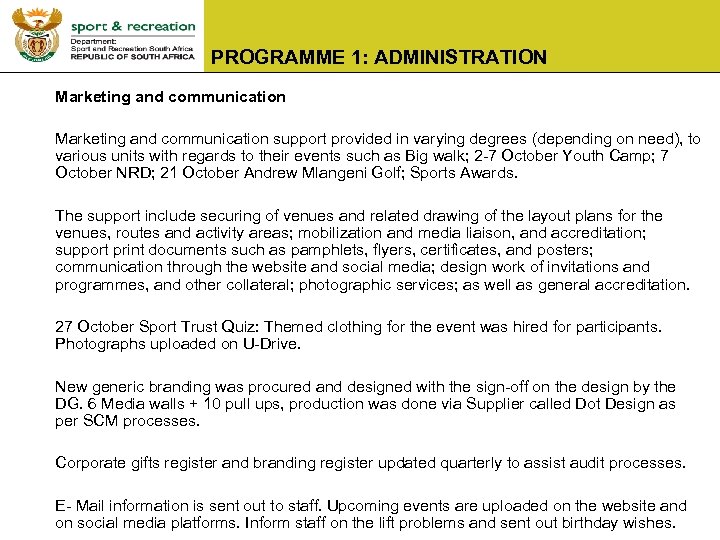 PROGRAMME 1: ADMINISTRATION Marketing and communication support provided in varying degrees (depending on need),