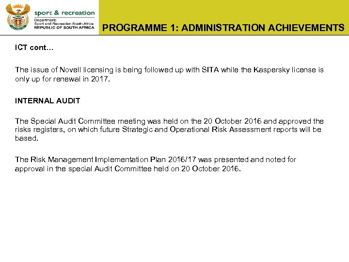 PROGRAMME 1: ADMINISTRATION ACHIEVEMENTS ICT cont… The issue of Novell licensing is being followed