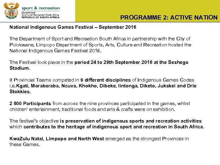 PROGRAMME 2: ACTIVE NATION National Indigenous Games Festival – September 2016 The Department of