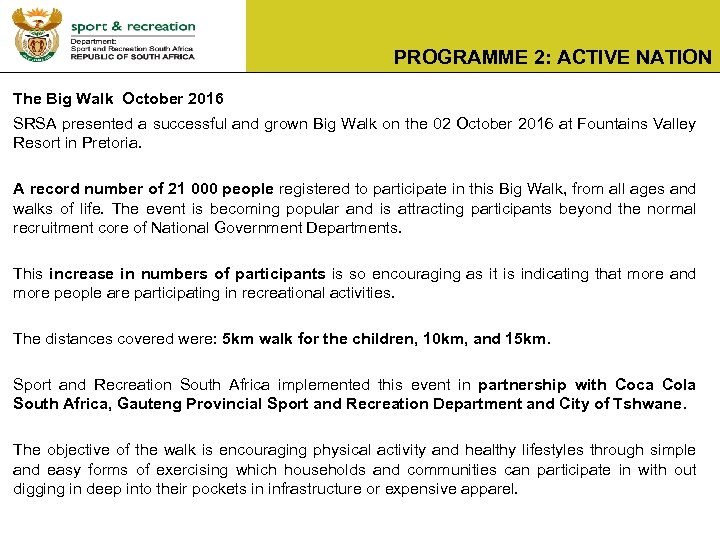 PROGRAMME 2: ACTIVE NATION The Big Walk October 2016 SRSA presented a successful and