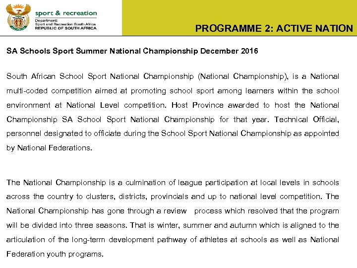 PROGRAMME 2: ACTIVE NATION SA Schools Sport Summer National Championship December 2016 South African