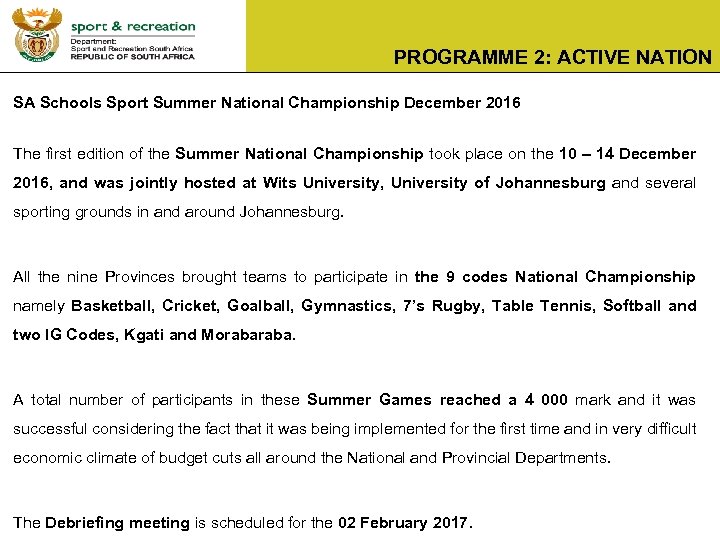 PROGRAMME 2: ACTIVE NATION SA Schools Sport Summer National Championship December 2016 The first