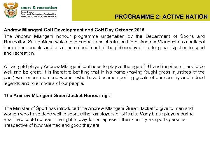 PROGRAMME 2: ACTIVE NATION Andrew Mlangeni Golf Development and Golf Day October 2016 The