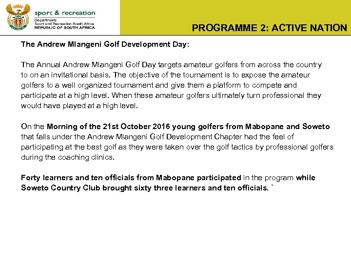 PROGRAMME 2: ACTIVE NATION The Andrew Mlangeni Golf Development Day: The Annual Andrew Mlangeni