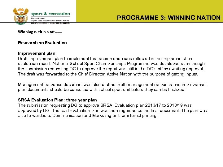 PROGRAMME 3: WINNING NATION Winning nation cont……. Research an Evaluation Improvement plan Draft improvement