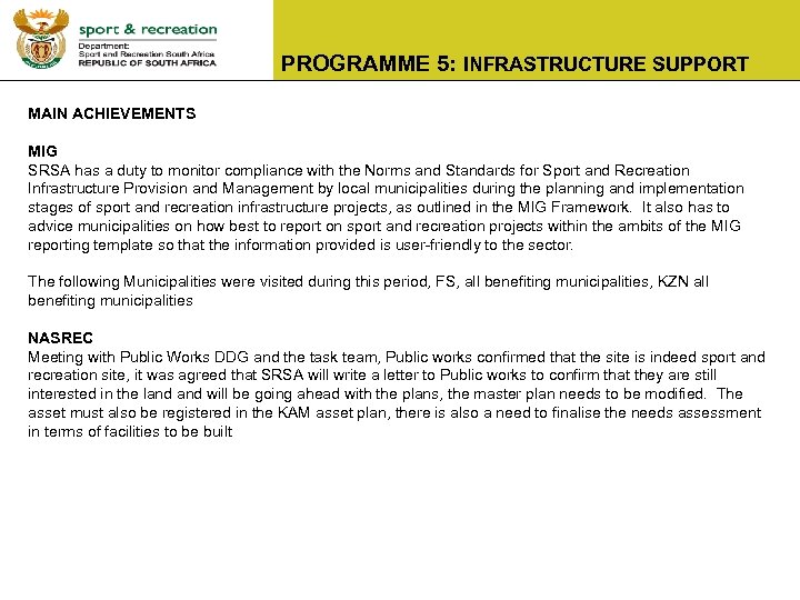 PROGRAMME 5: INFRASTRUCTURE SUPPORT MAIN ACHIEVEMENTS MIG SRSA has a duty to monitor compliance