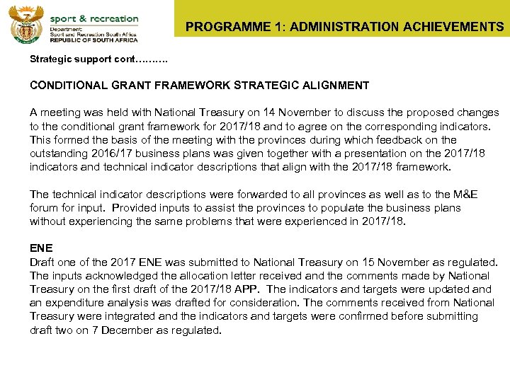 PROGRAMME 1: ADMINISTRATION ACHIEVEMENTS Strategic support cont………. CONDITIONAL GRANT FRAMEWORK STRATEGIC ALIGNMENT A meeting