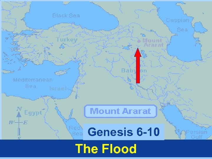 Genesis 6 -10 The Flood 