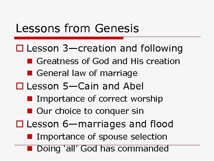 Lessons from Genesis o Lesson 3—creation and following n Greatness of God and His