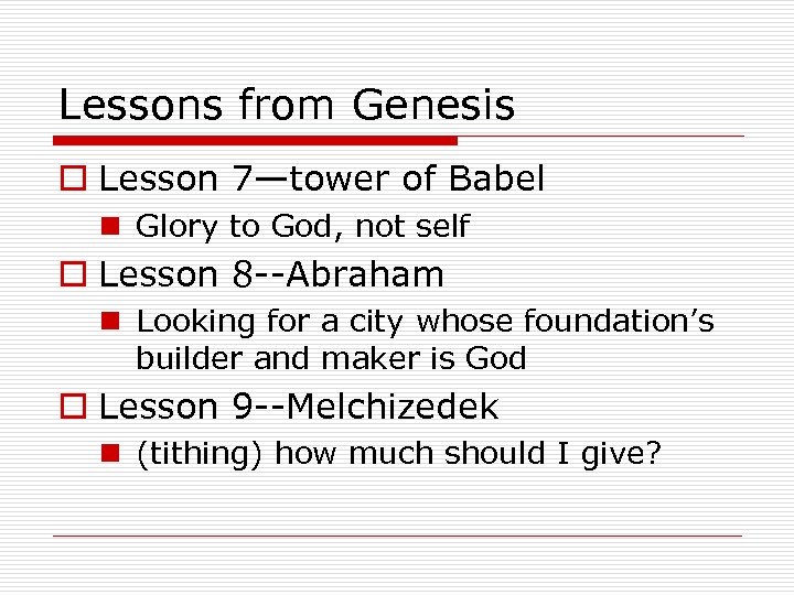 Lessons from Genesis o Lesson 7—tower of Babel n Glory to God, not self