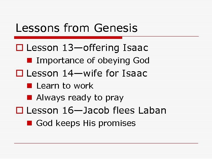 Lessons from Genesis o Lesson 13—offering Isaac n Importance of obeying God o Lesson