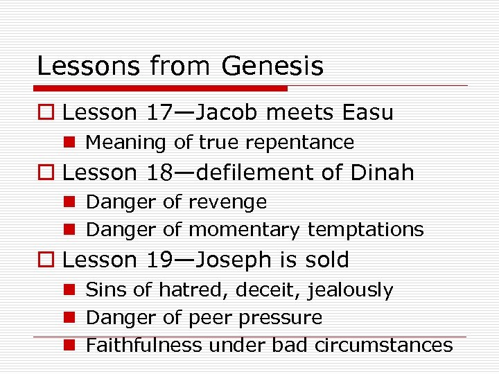 Lessons from Genesis o Lesson 17—Jacob meets Easu n Meaning of true repentance o