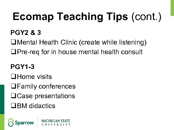 Ecomap Teaching Tips (cont. ) PGY 2 & 3 q Mental Health Clinic (create