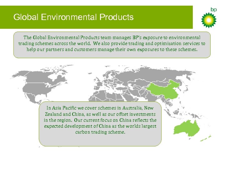 Global Environmental Products The Global Environmental Products team manages BP’s exposure to environmental trading