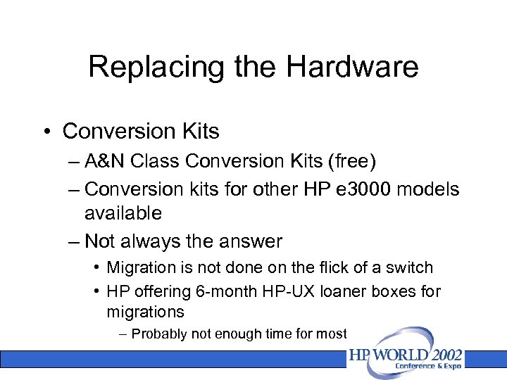 Replacing the Hardware • Conversion Kits – A&N Class Conversion Kits (free) – Conversion