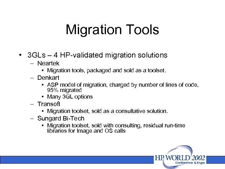Migration Tools • 3 GLs – 4 HP-validated migration solutions – Neartek • Migration