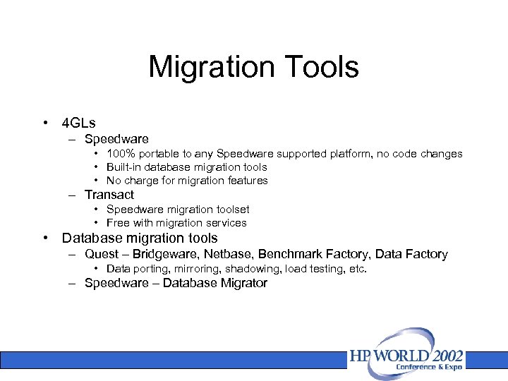 Migration Tools • 4 GLs – Speedware • 100% portable to any Speedware supported