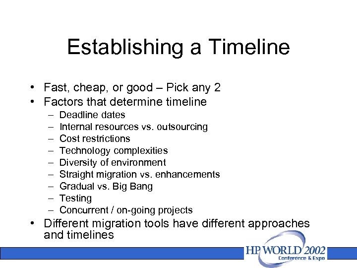 Establishing a Timeline • Fast, cheap, or good – Pick any 2 • Factors