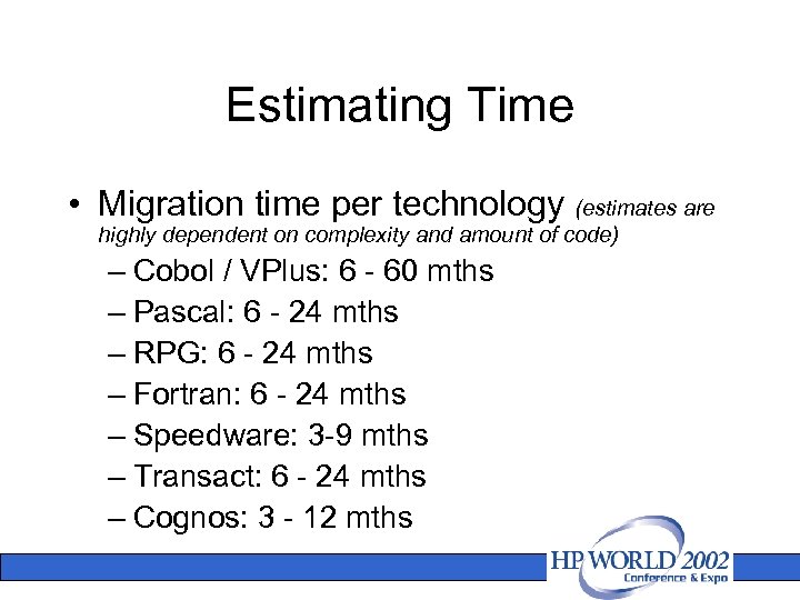 Estimating Time • Migration time per technology (estimates are highly dependent on complexity and