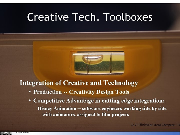 Creative Tech. Toolboxes Integration of Creative and Technology • Production -- Creativity Design Tools
