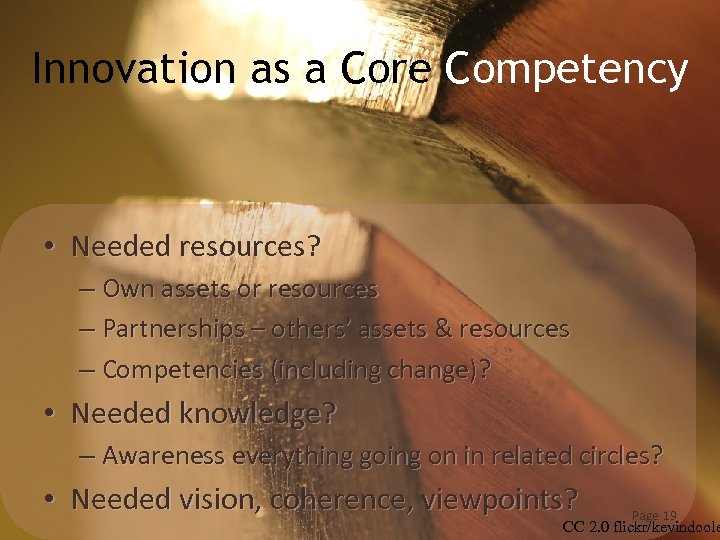 Innovation as a Core Competency • Needed resources? – Own assets or resources –