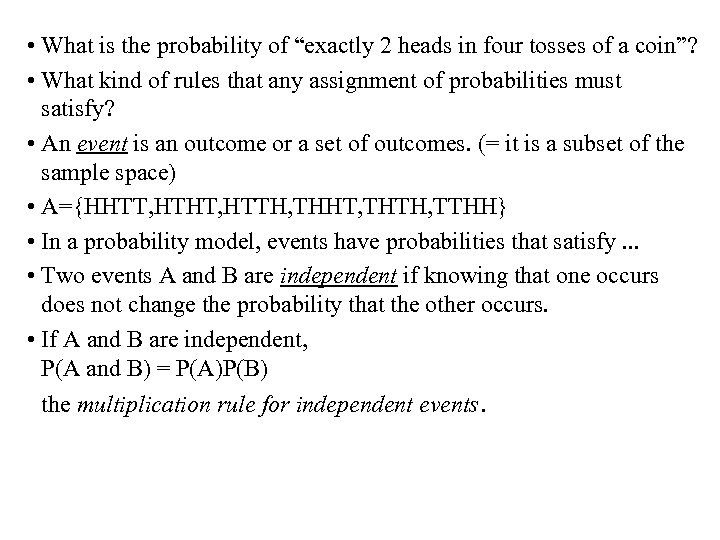  • What is the probability of “exactly 2 heads in four tosses of