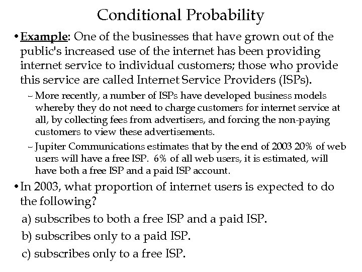 Conditional Probability • Example: One of the businesses that have grown out of the