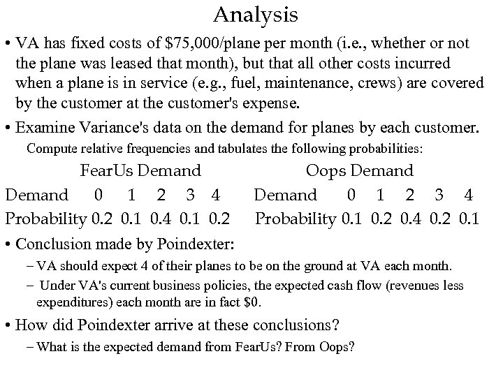 Analysis • VA has fixed costs of $75, 000/plane per month (i. e. ,