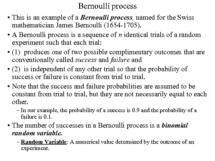Bernoulli process • This is an example of a Bernoulli process, named for the