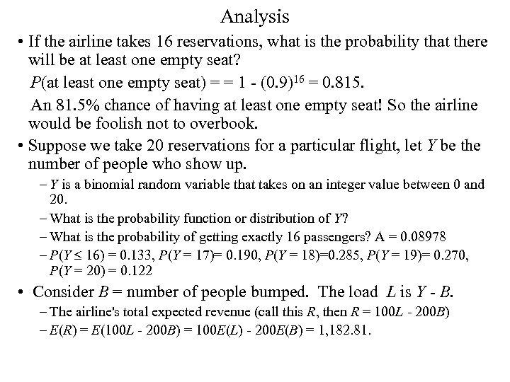 Analysis • If the airline takes 16 reservations, what is the probability that there
