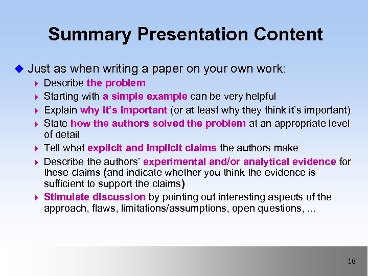 Summary Presentation Content u Just as when writing a paper on your own work: