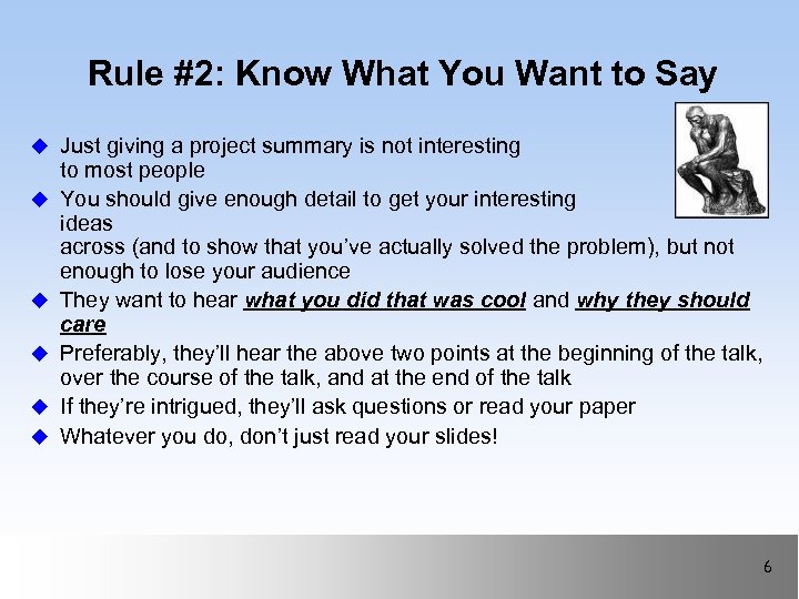 Rule #2: Know What You Want to Say u Just giving a project summary