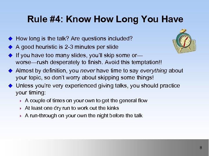 Rule #4: Know How Long You Have u How long is the talk? Are
