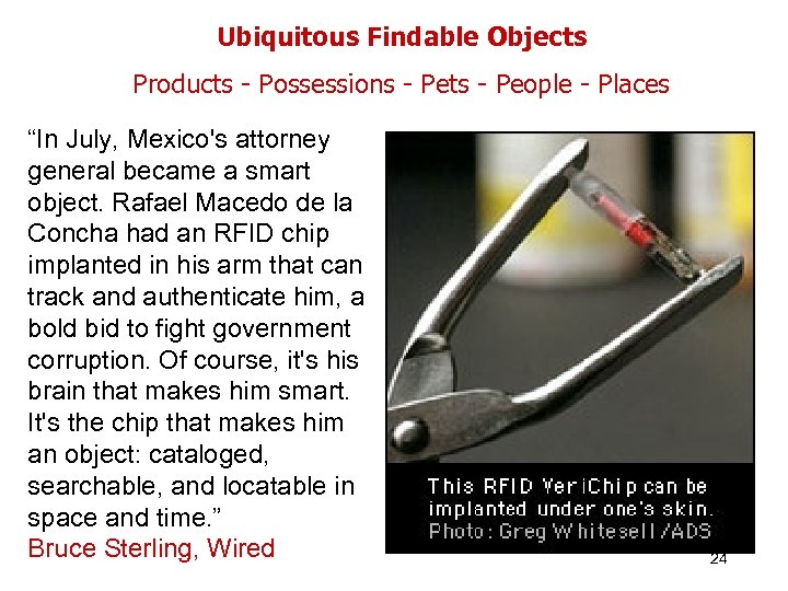 morville@semanticstudios. com Ubiquitous Findable Objects Products - Possessions - Pets - People - Places