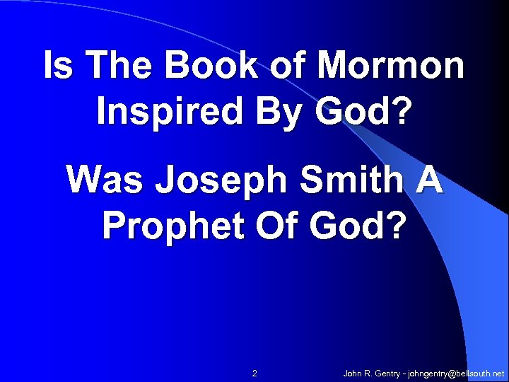 Is The Book of Mormon Inspired By God? Was Joseph Smith A Prophet Of